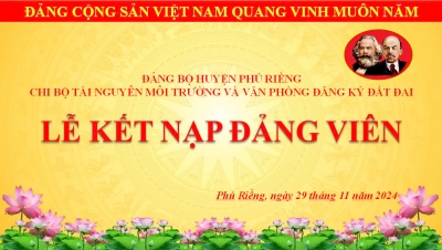 CHI BỘ TÀI NGUYÊN MÔI TRƯỜNG VÀ VĂN PHÒNG ĐĂNG KÝ ĐẤT ĐAI HUYỆN PHÚ RIỀNG TỔ CHỨC LỄ KẾT NẠP ĐẢNG VIÊN