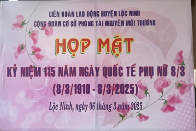 HỌP MẶT KỶ NIỆM 115 NĂM NGÀY QUỐC TẾ PHỤ NỮ 8/3